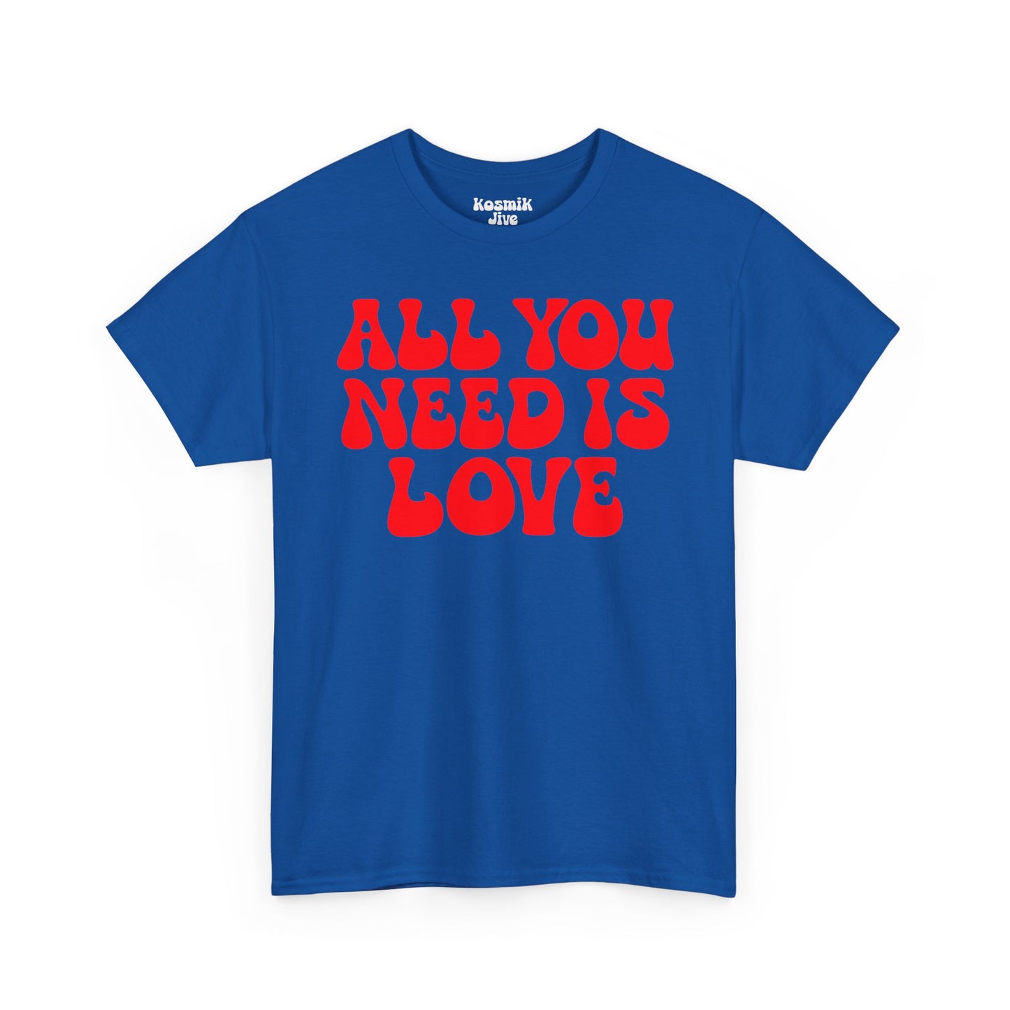All You Need Is Love T-Shirt