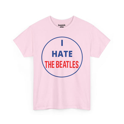 I Hate The Beatles T-Shirt