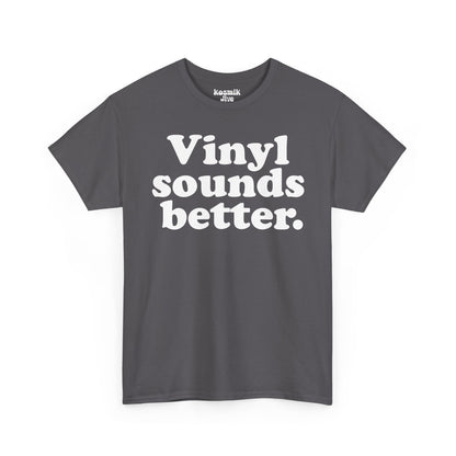 Vinyl Sounds Better T-Shirt