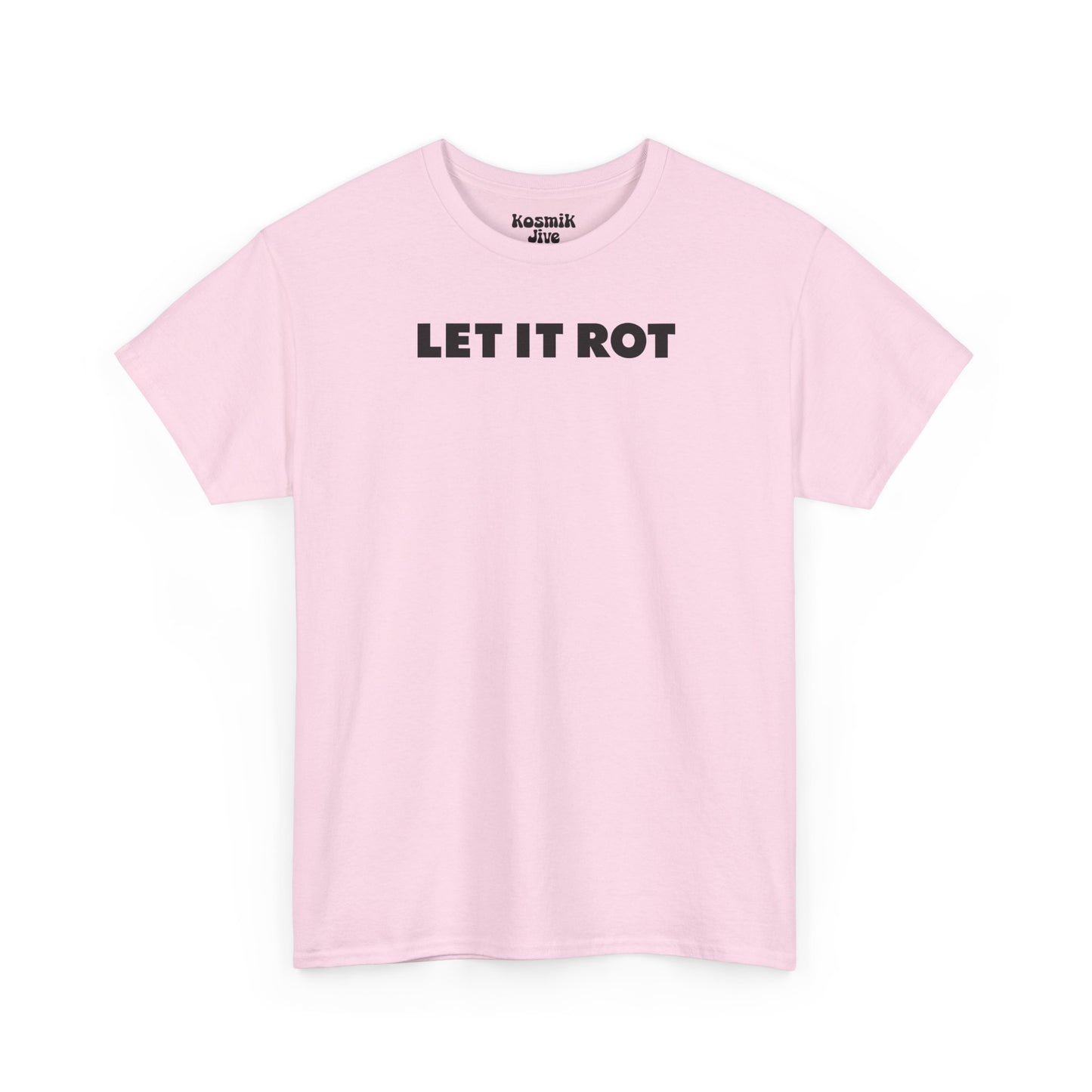 Let It Rot T-Shirt