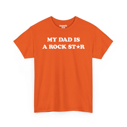 My Dad Is a Rock Star T-Shirt