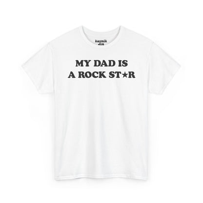 My Dad Is a Rock Star T-Shirt