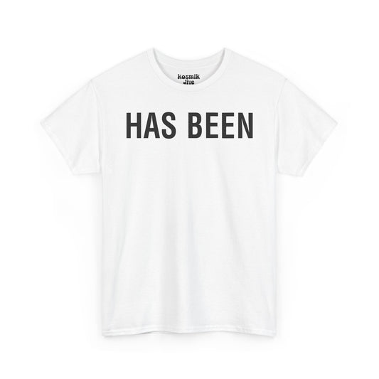 Has Been T-Shirt