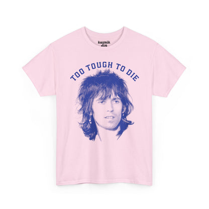 Too Tough To Die T-Shirt