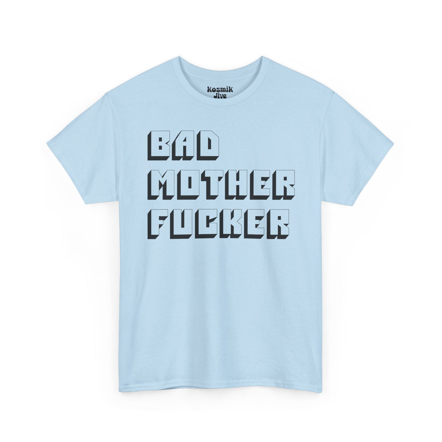 Bad Mother Fucker T-Shirt